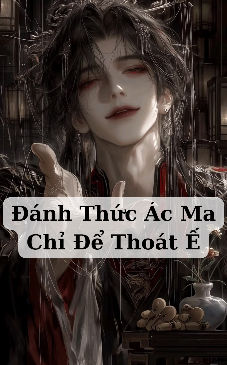 Đánh Thức Ác Ma Chỉ Để Thoát Ế